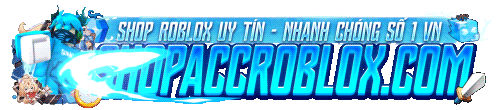 SHOPACCROBLOX.COM - Shop bán acc Blox Fruit và Roblox, Robux rẻ và uy tín nhất VN - SHOPACCROBLOX.VN