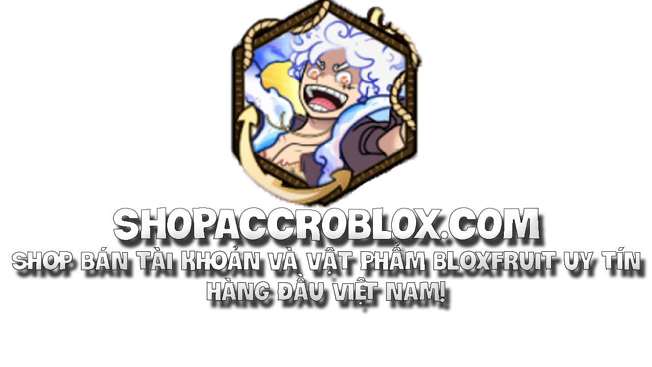 ĐỘ UY TÍN CỦA SHOPACCROBLOX.COM